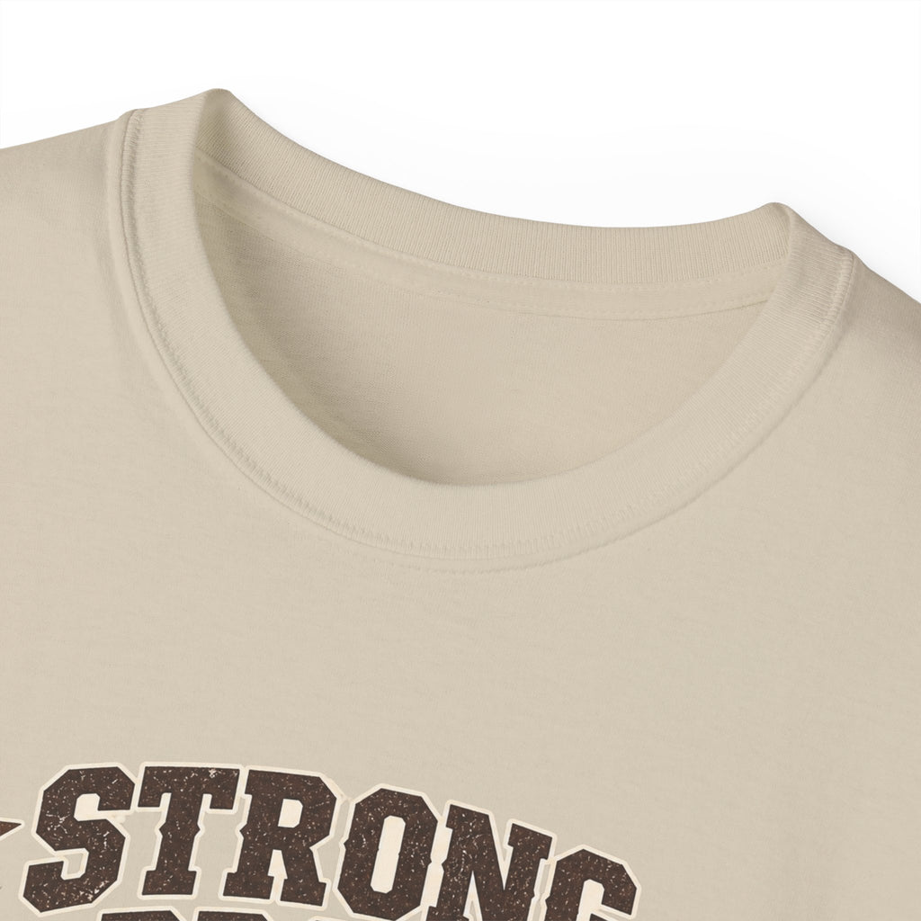 Strong, Proud & Clearly From Texas Tee 🤠