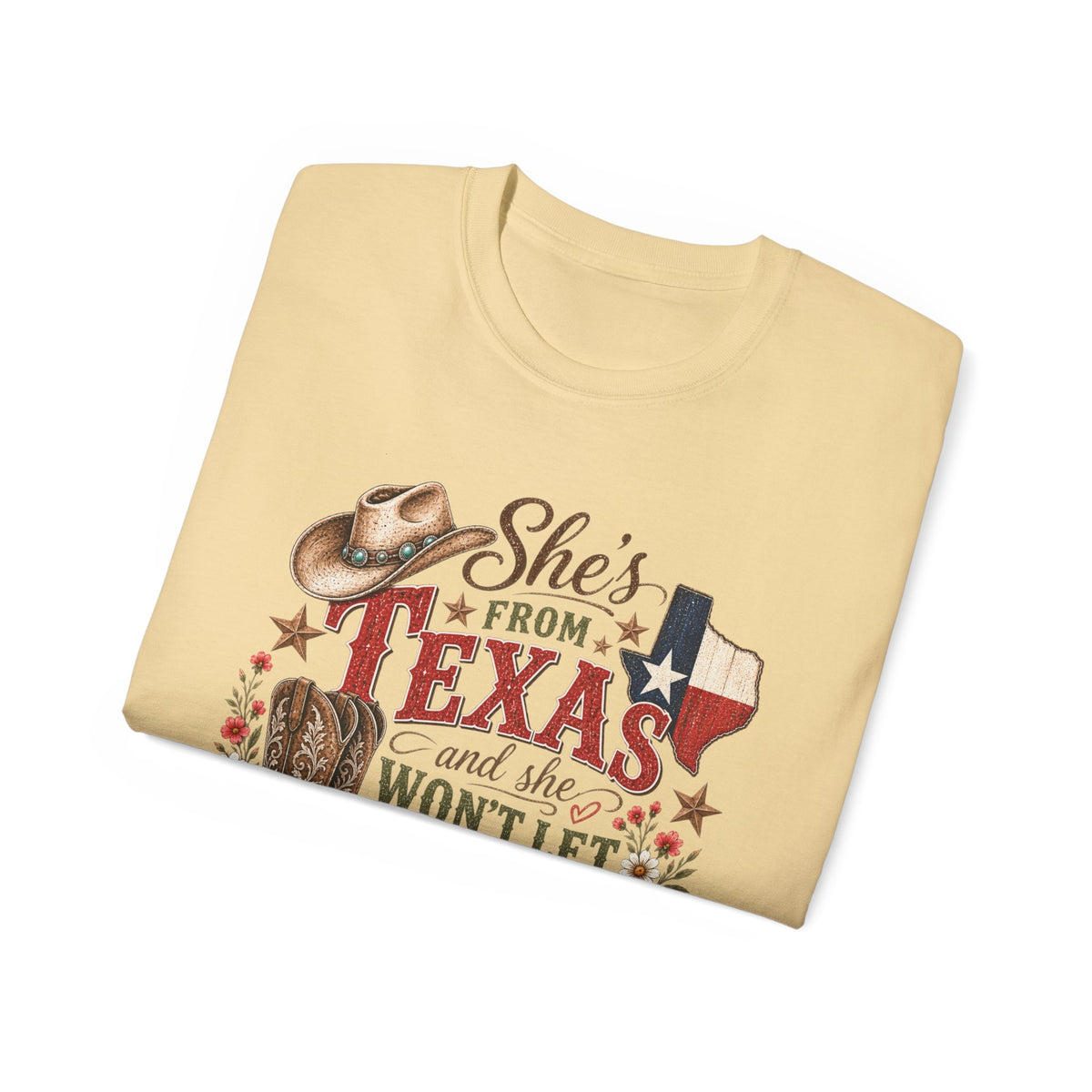 🤠 "She’s From Texas – Won’t Let You Forget It" Tee