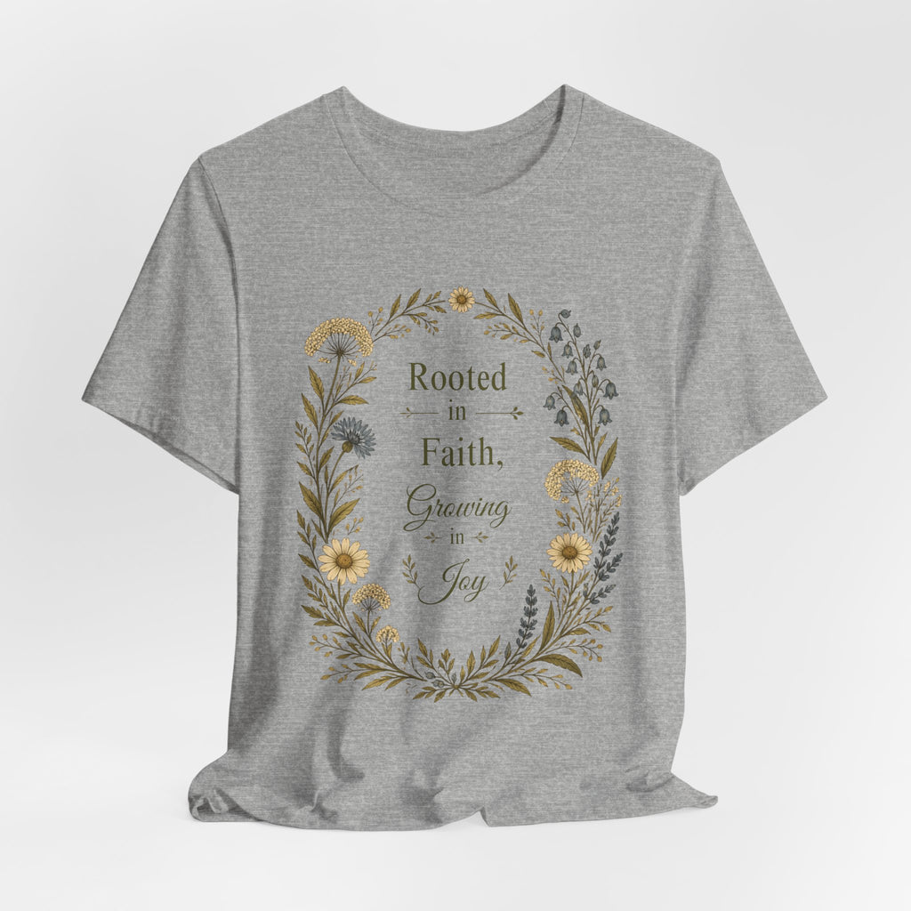 Rooted in Faith Floral Tee — "Rooted in Faith, Growing in Joy" Inspirational T‑Shirt