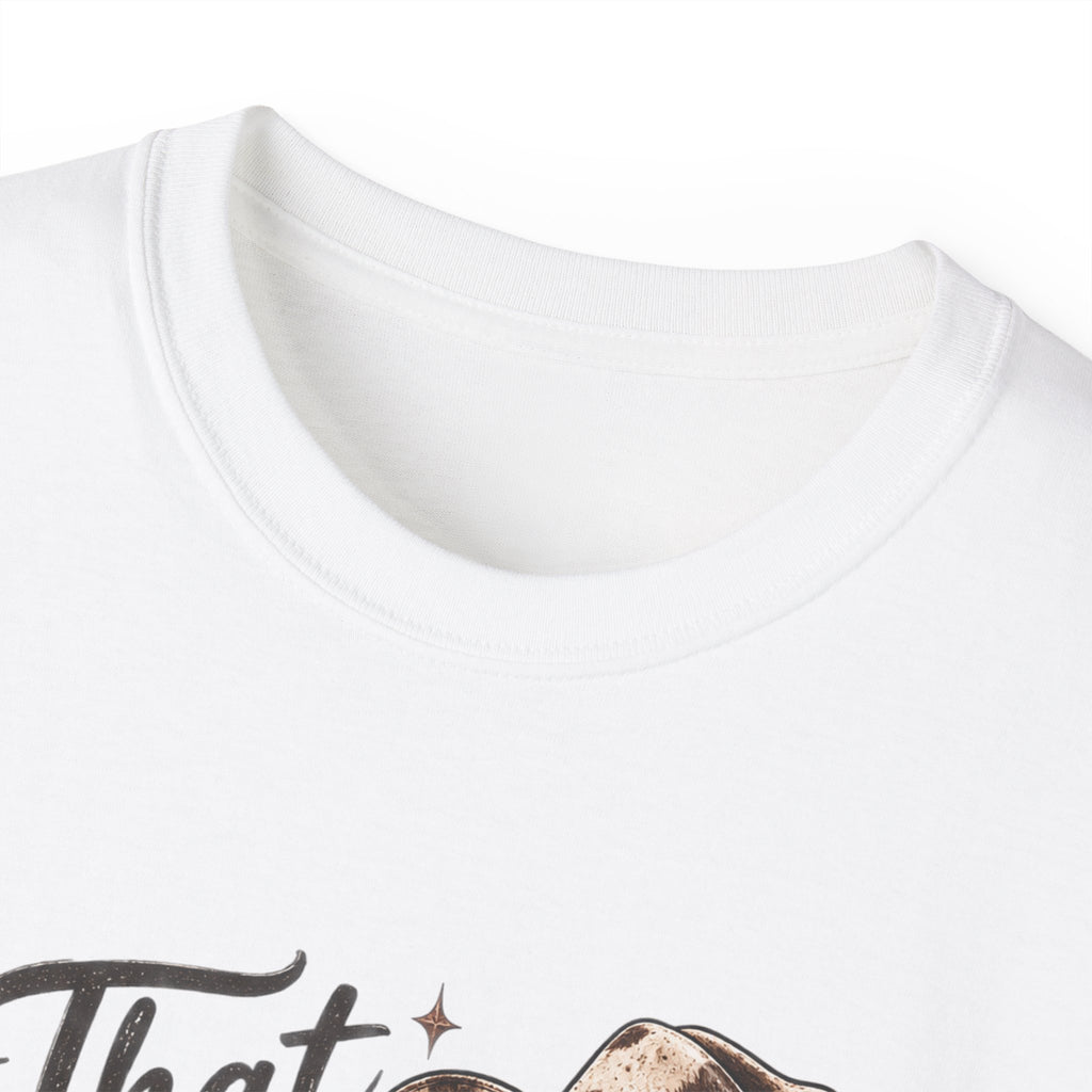 Women's "That Ain’t an Attitude, She’s Just From Texas" Tee 🤠