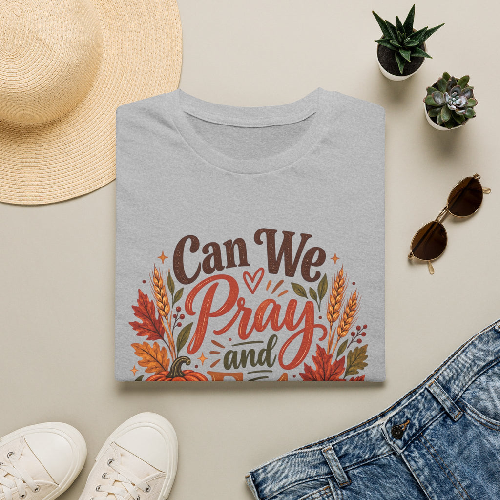 Can We Pray and Eat Thanksgiving T-Shirt | Fall Faith Tee