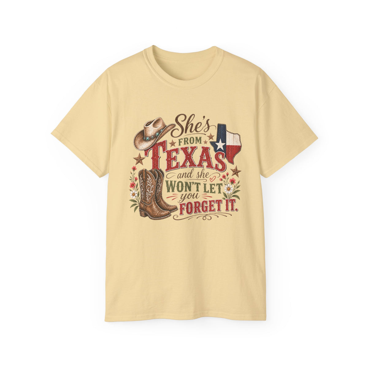 🤠 "She’s From Texas – Won’t Let You Forget It" Tee