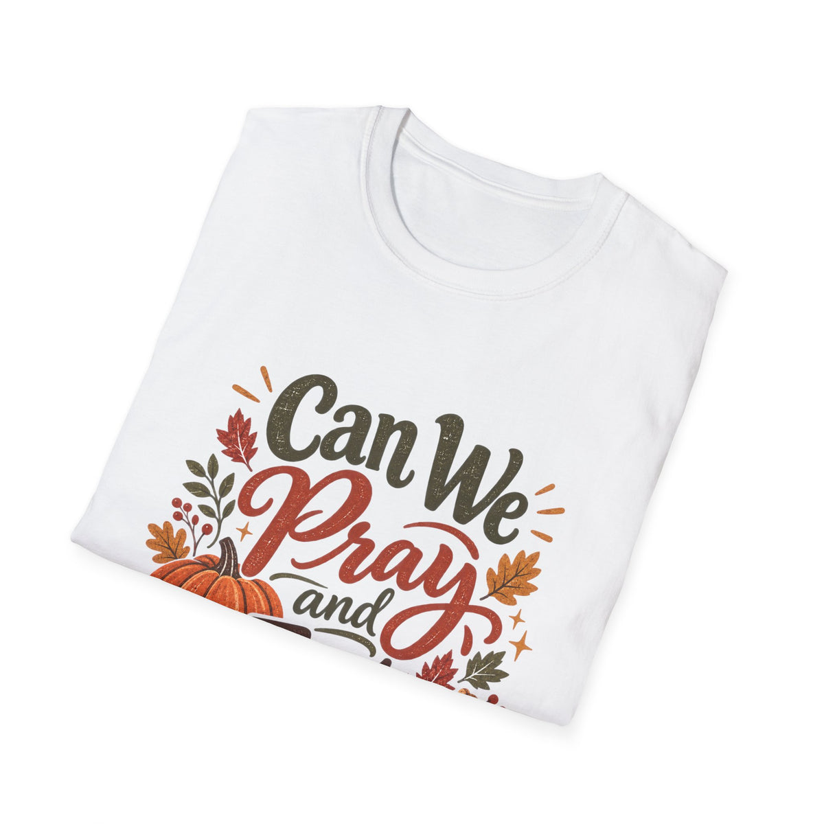 Can We Pray and Eat Thanksgiving T-Shirt | Rustic Unisex Fall Tee
