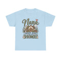 Nana Where Hugs Feel Like Home Tee 🏡💕 | Sweet Nana Grandmother Shirt