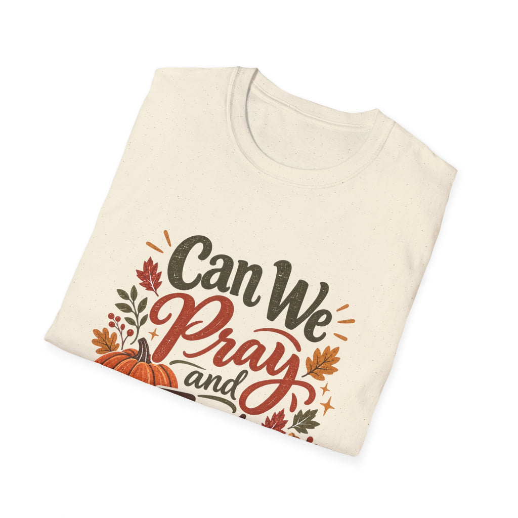 Can We Pray and Eat Thanksgiving T-Shirt | Rustic Unisex Fall Tee
