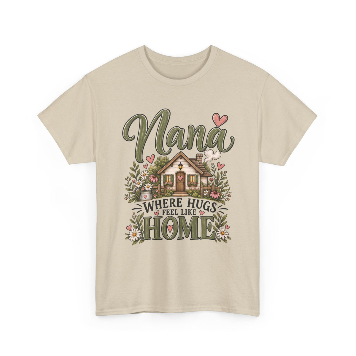 Nana Where Hugs Feel Like Home Tee 🏡💕 | Sweet Nana Grandmother Shirt