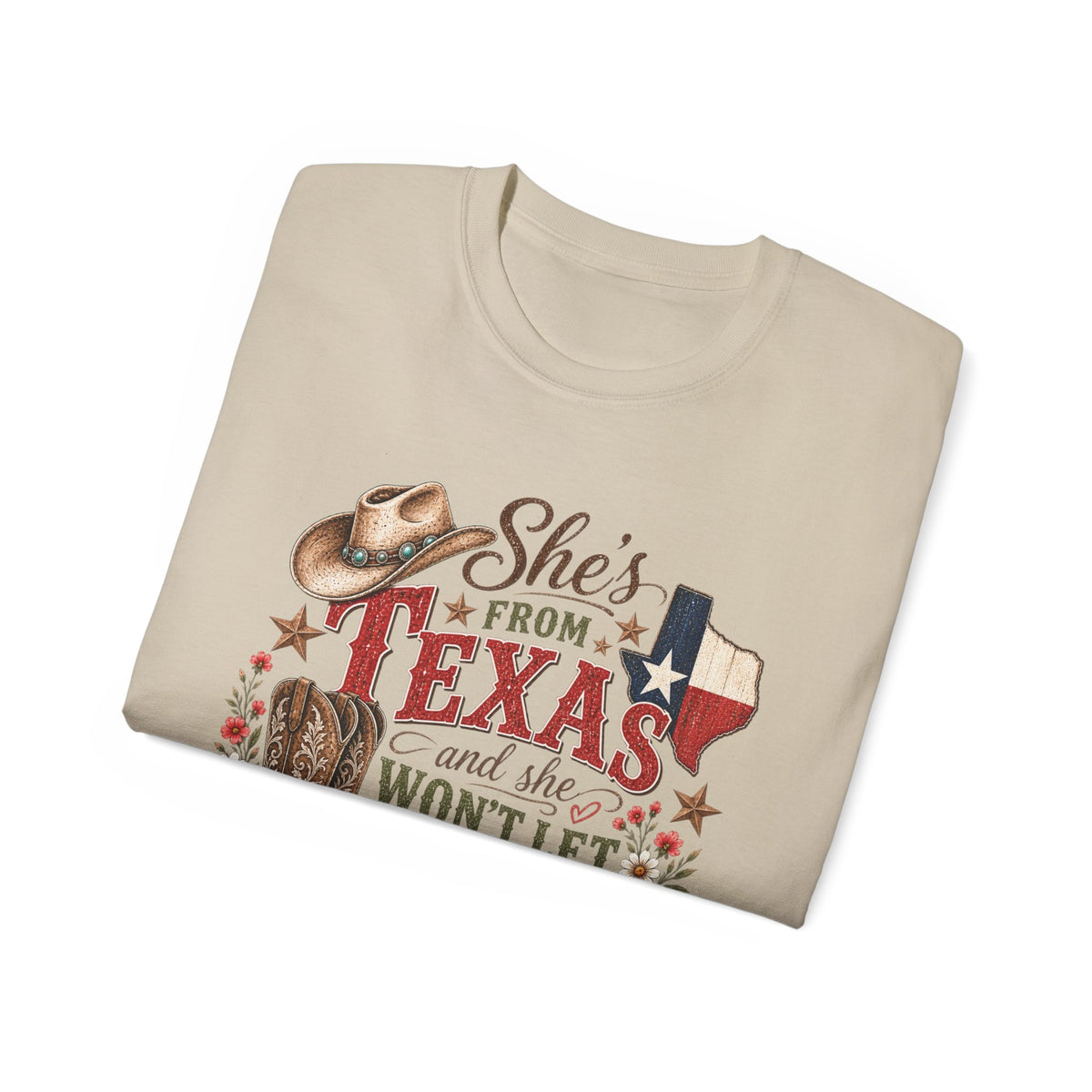 🤠 "She’s From Texas – Won’t Let You Forget It" Tee