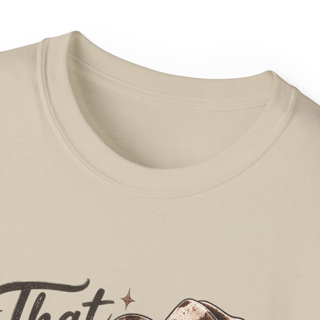 Women's "That Ain’t an Attitude, She’s Just From Texas" Tee 🤠