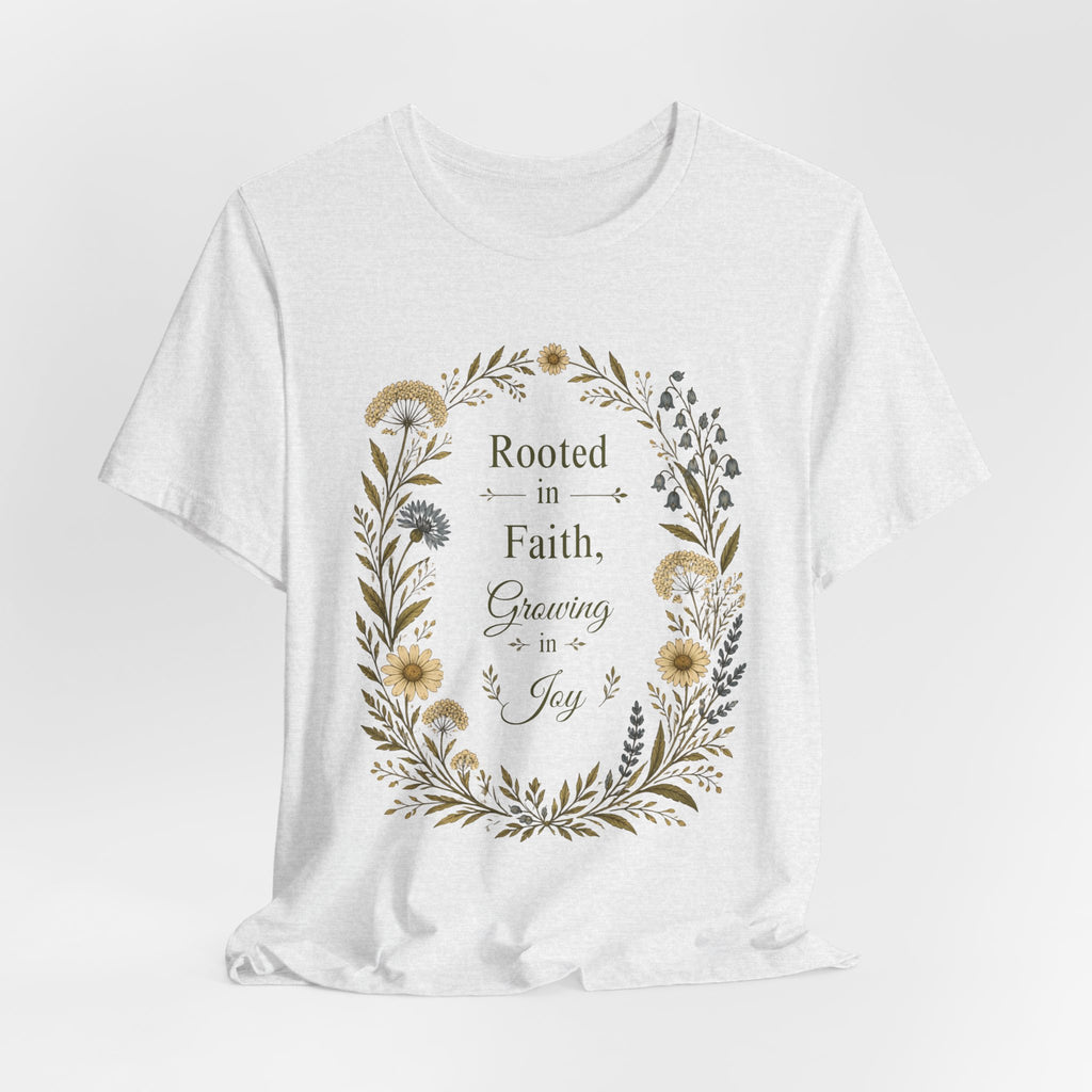Rooted in Faith Floral Tee — "Rooted in Faith, Growing in Joy" Inspirational T‑Shirt