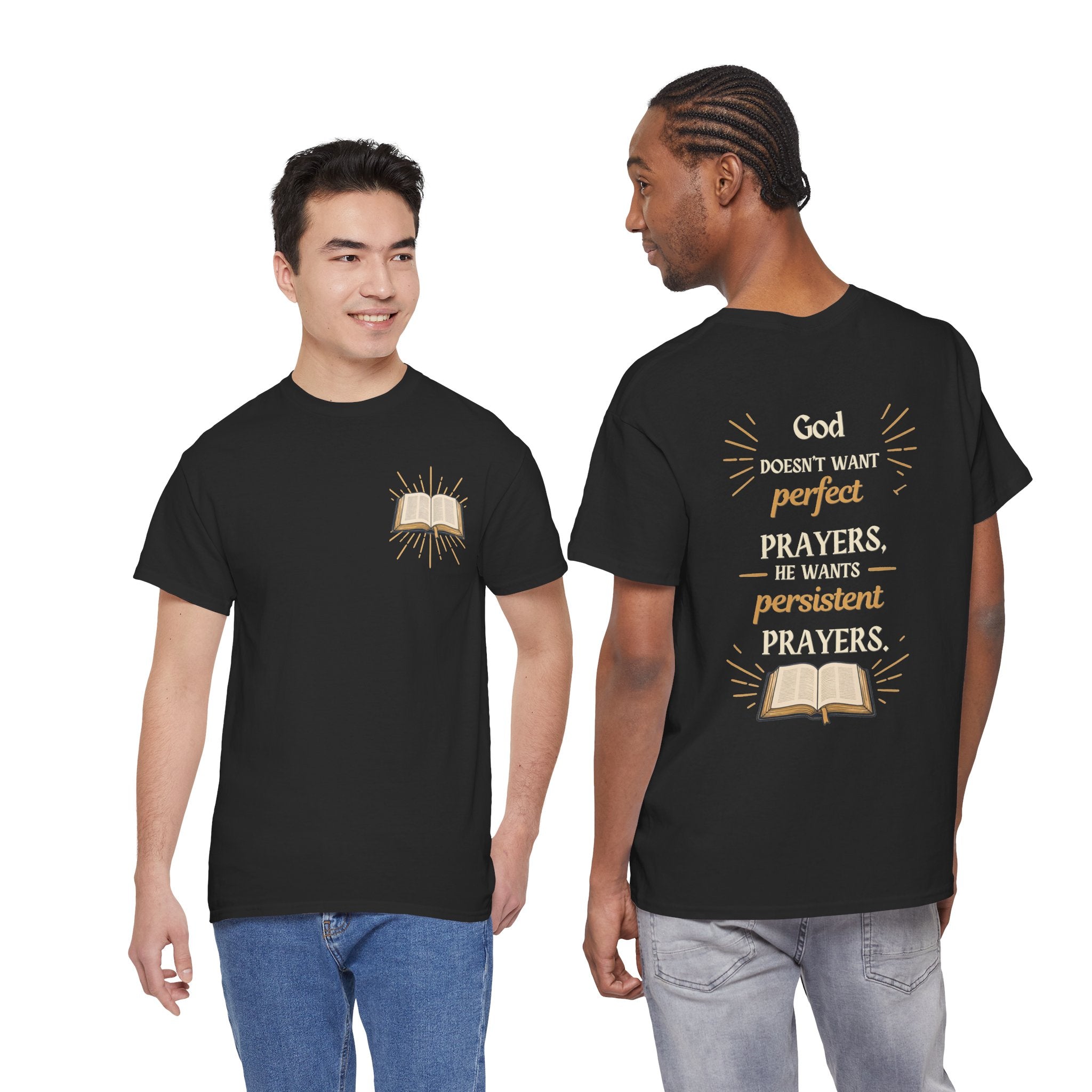 Unisex Prayer T‑Shirt  "God Doesn’t Want Perfect Prayers, He Wants Persistent Prayers" Christian Tee