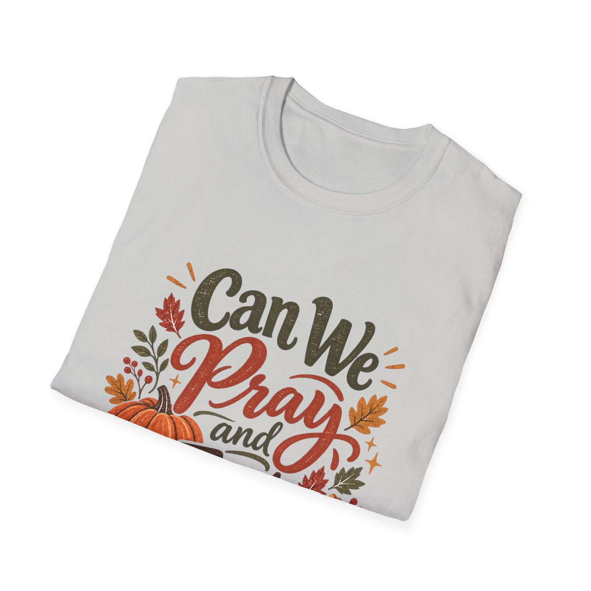 Can We Pray and Eat Thanksgiving T-Shirt | Rustic Unisex Fall Tee