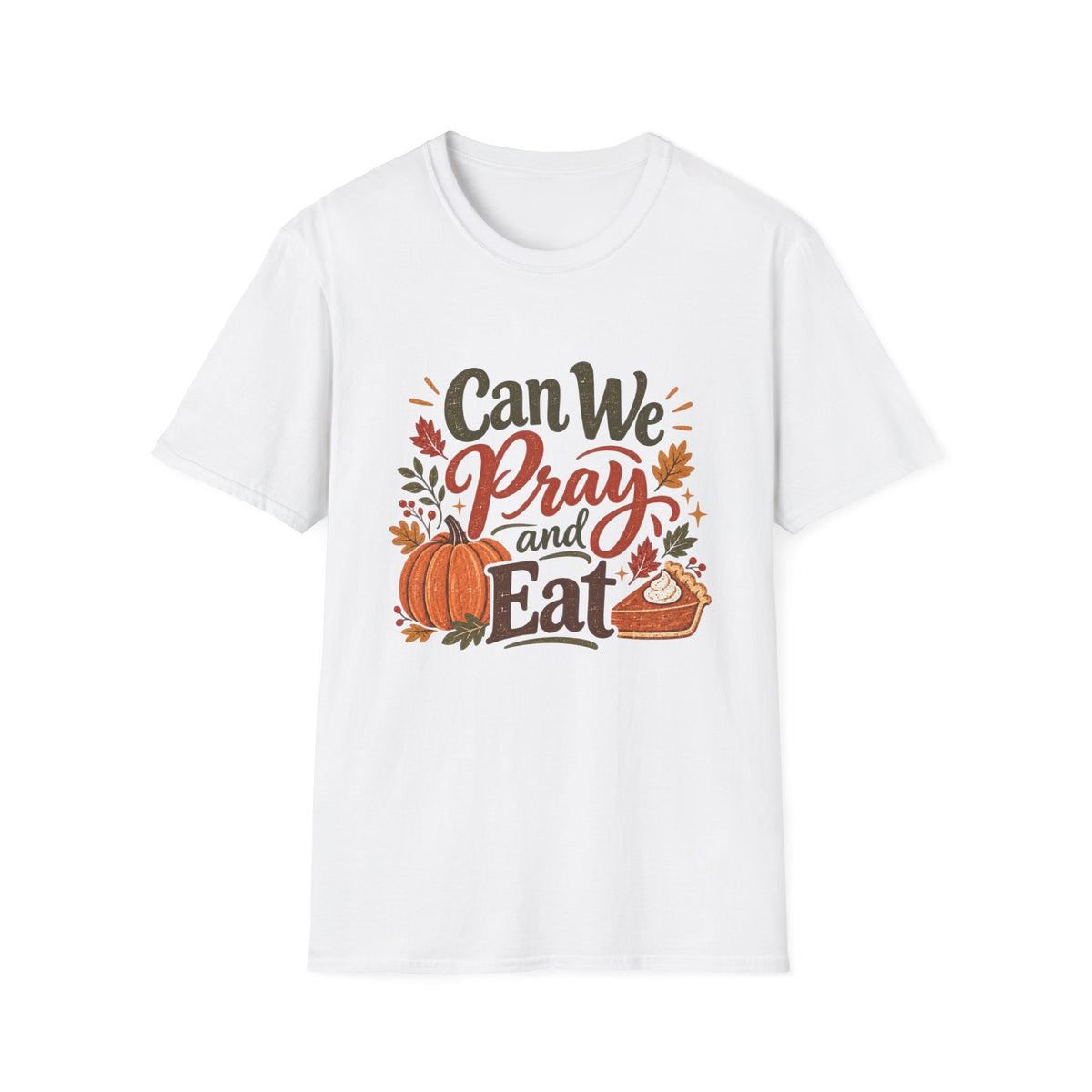 Can We Pray and Eat Thanksgiving T-Shirt | Rustic Unisex Fall Tee
