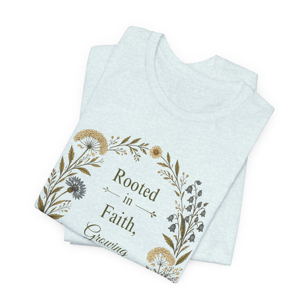 Rooted in Faith Floral Tee — "Rooted in Faith, Growing in Joy" Inspirational T‑Shirt
