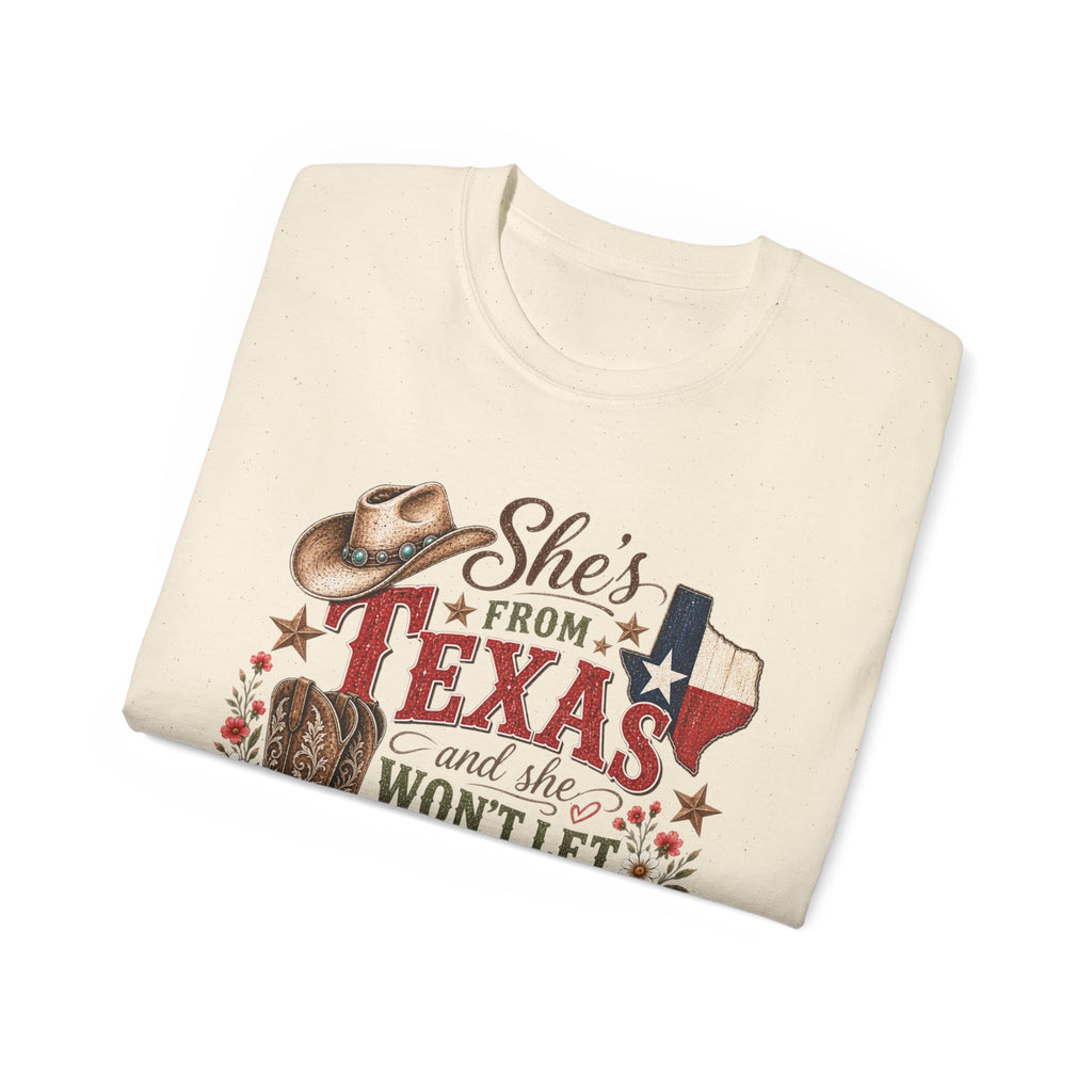 🤠 "She’s From Texas – Won’t Let You Forget It" Tee