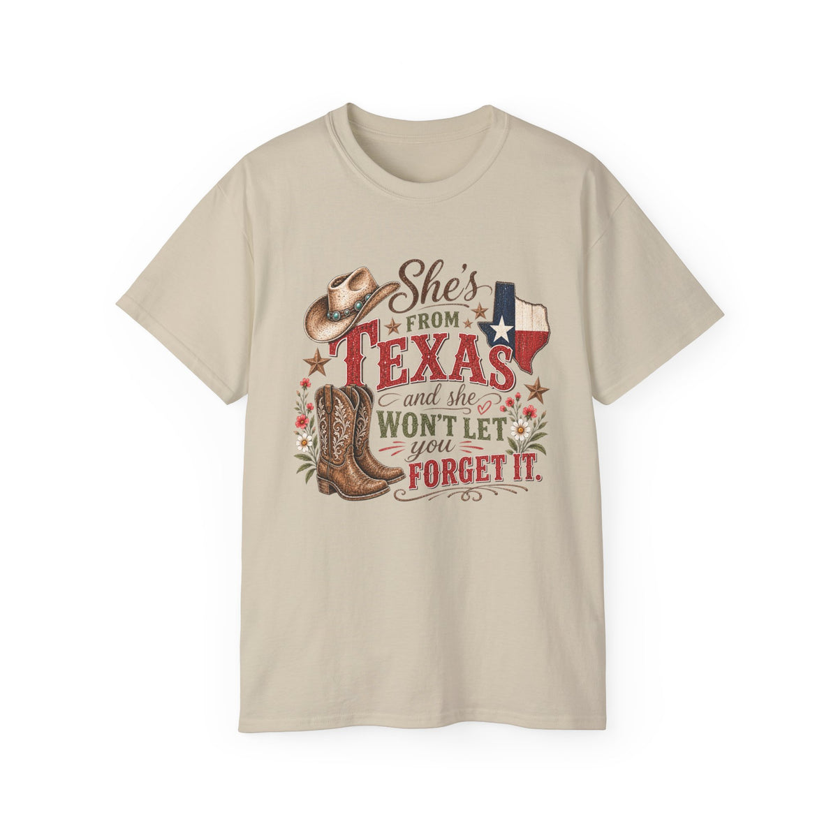 🤠 "She’s From Texas – Won’t Let You Forget It" Tee