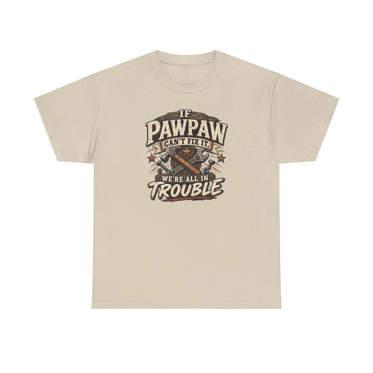 If Pawpaw Can’t Fix It We’re All in Trouble Tee 🔧 | Funny Pawpaw Shirt