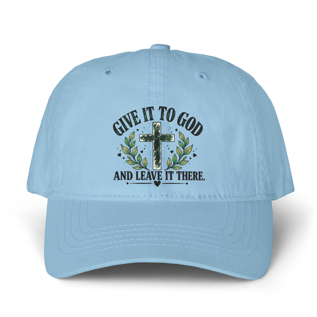 Give It to God & Leave It There Embroidered Faith Hat