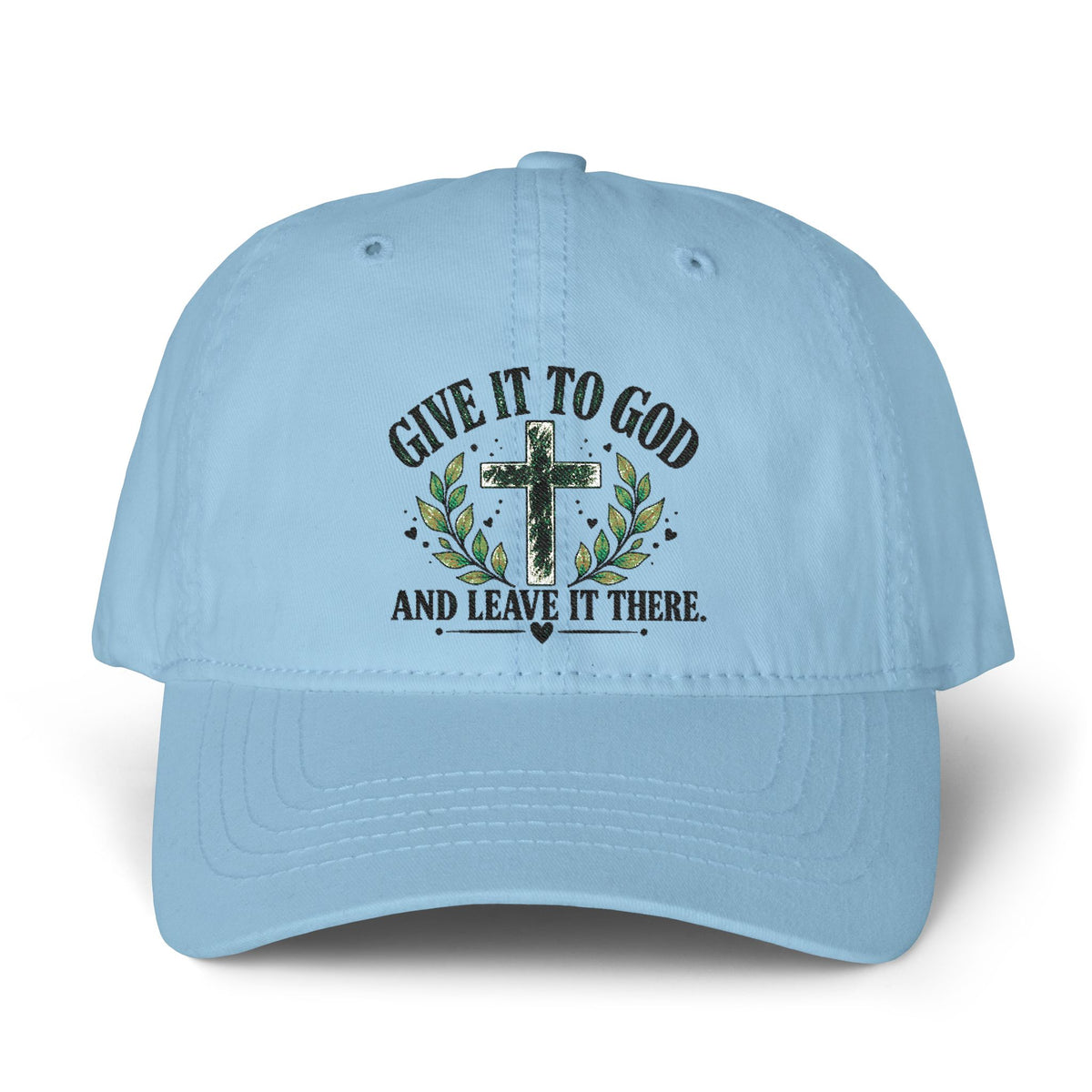 Give It to God & Leave It There Embroidered Faith Hat