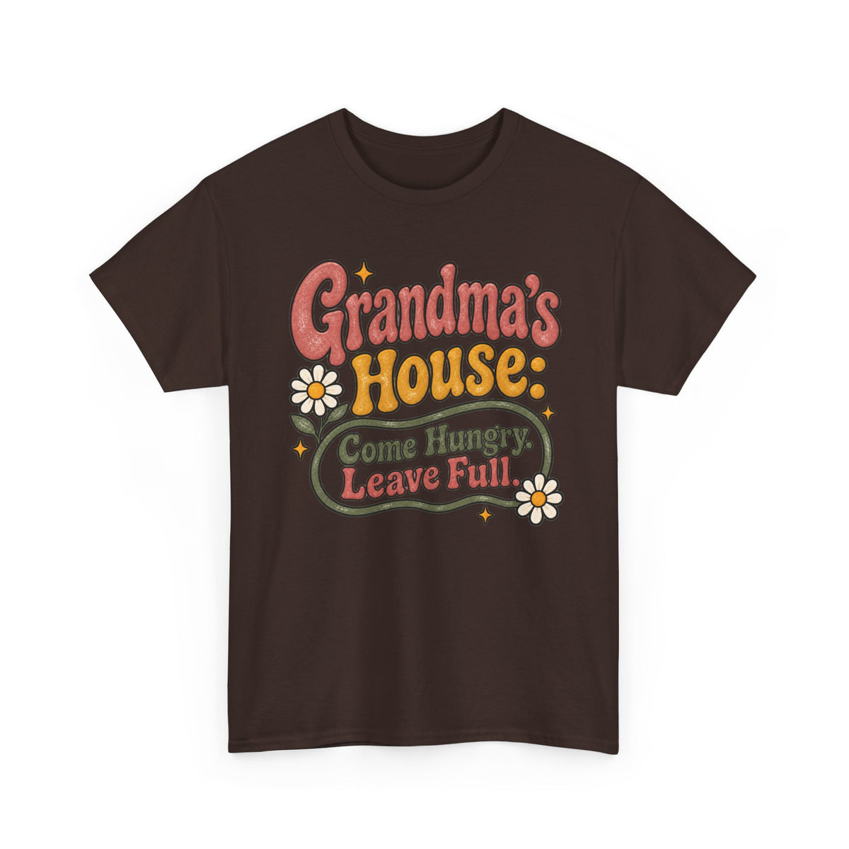 Grandma’s House Come Hungry, Leave Full Tee 🌼 | Funny Grandma Shirt