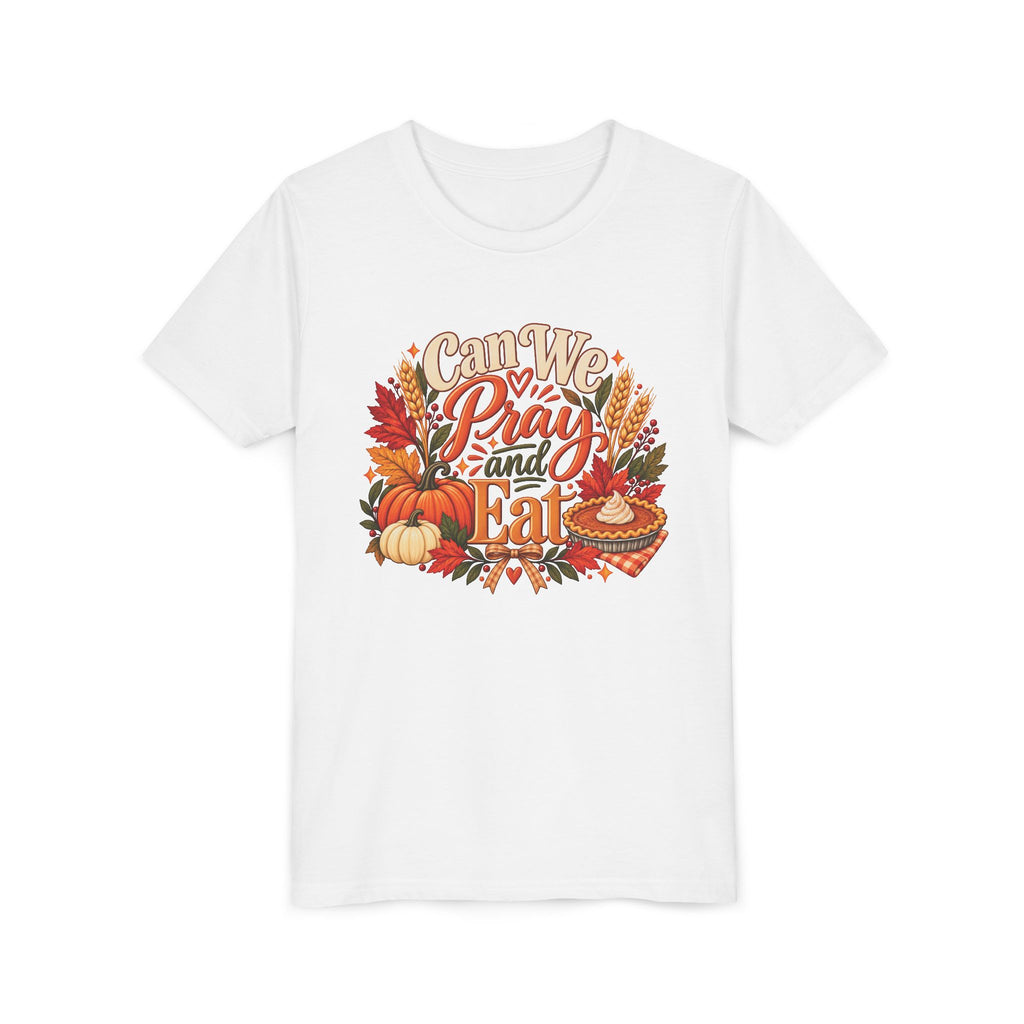 Can We Pray and Eat Kids T-Shirt | Thanksgiving Youth Tee
