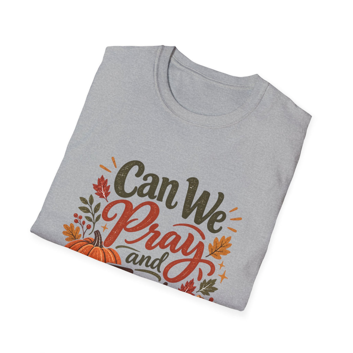 Can We Pray and Eat Thanksgiving T-Shirt | Rustic Unisex Fall Tee