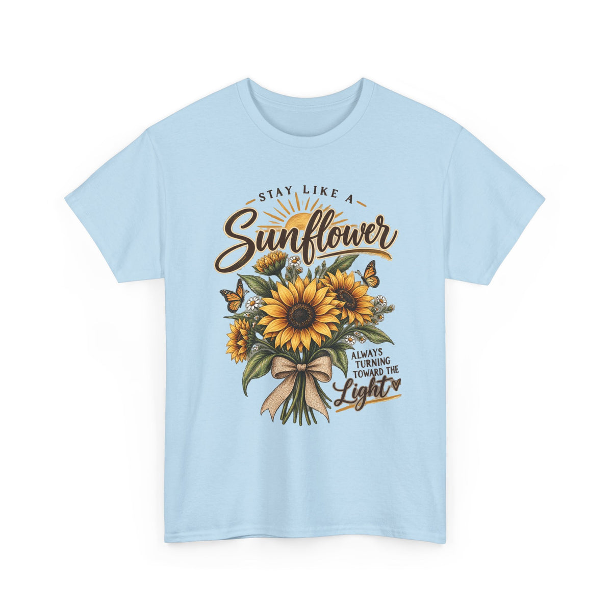 Women's "Stay Like a Sunflower" Inspirational Graphic Tee 🌻