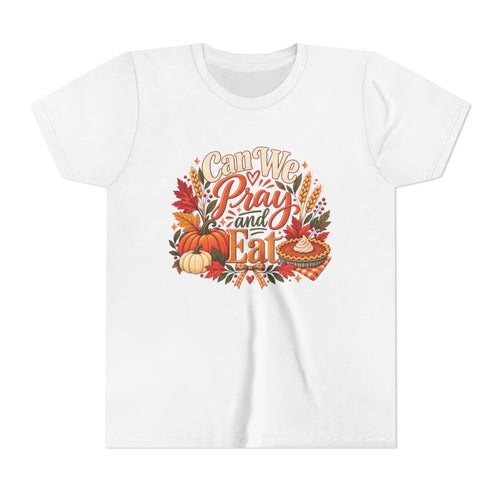 Can We Pray and Eat Kids T-Shirt | Thanksgiving Youth Tee