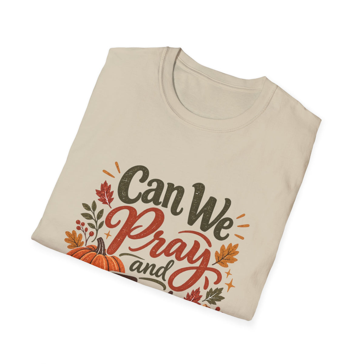 Can We Pray and Eat Thanksgiving T-Shirt | Rustic Unisex Fall Tee