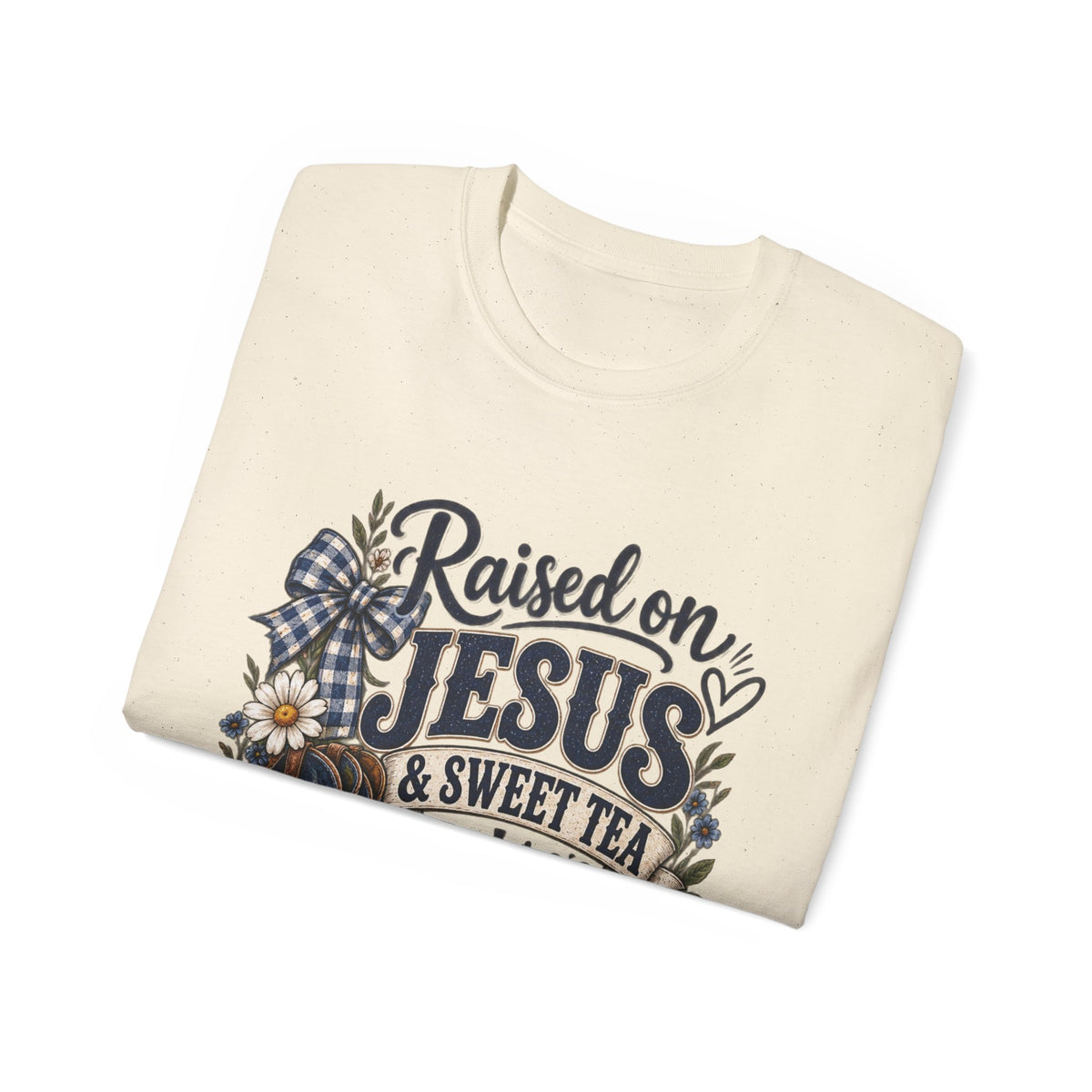 🤎 "Raised on Jesus & Sweet Tea Y’all" Tee