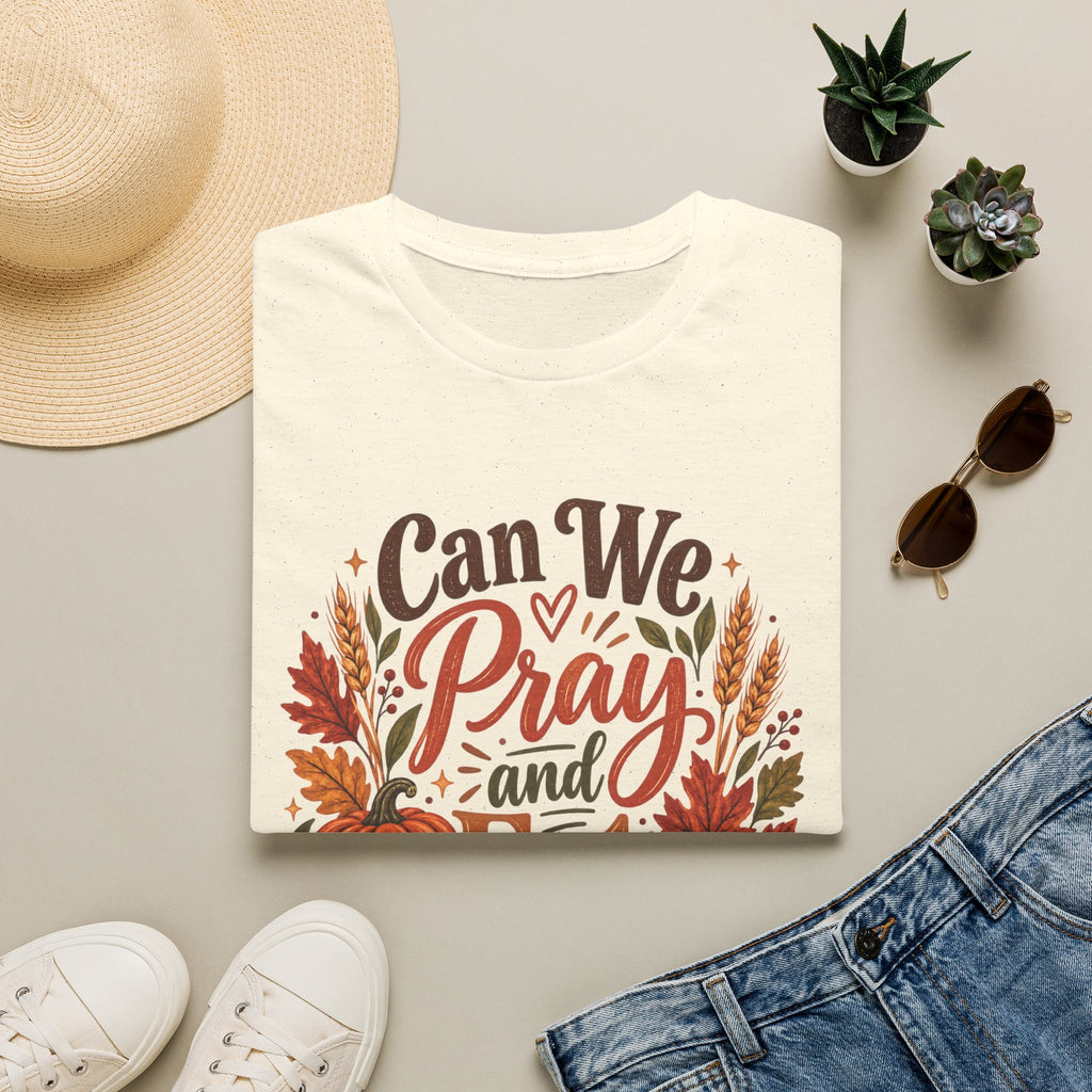 Can We Pray and Eat Thanksgiving T-Shirt | Fall Faith Tee