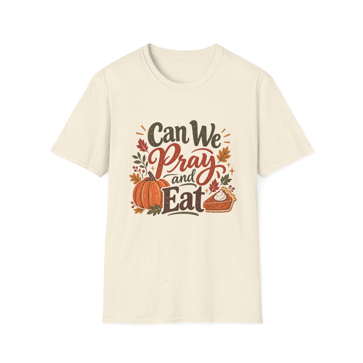 Can We Pray and Eat Thanksgiving T-Shirt | Rustic Unisex Fall Tee