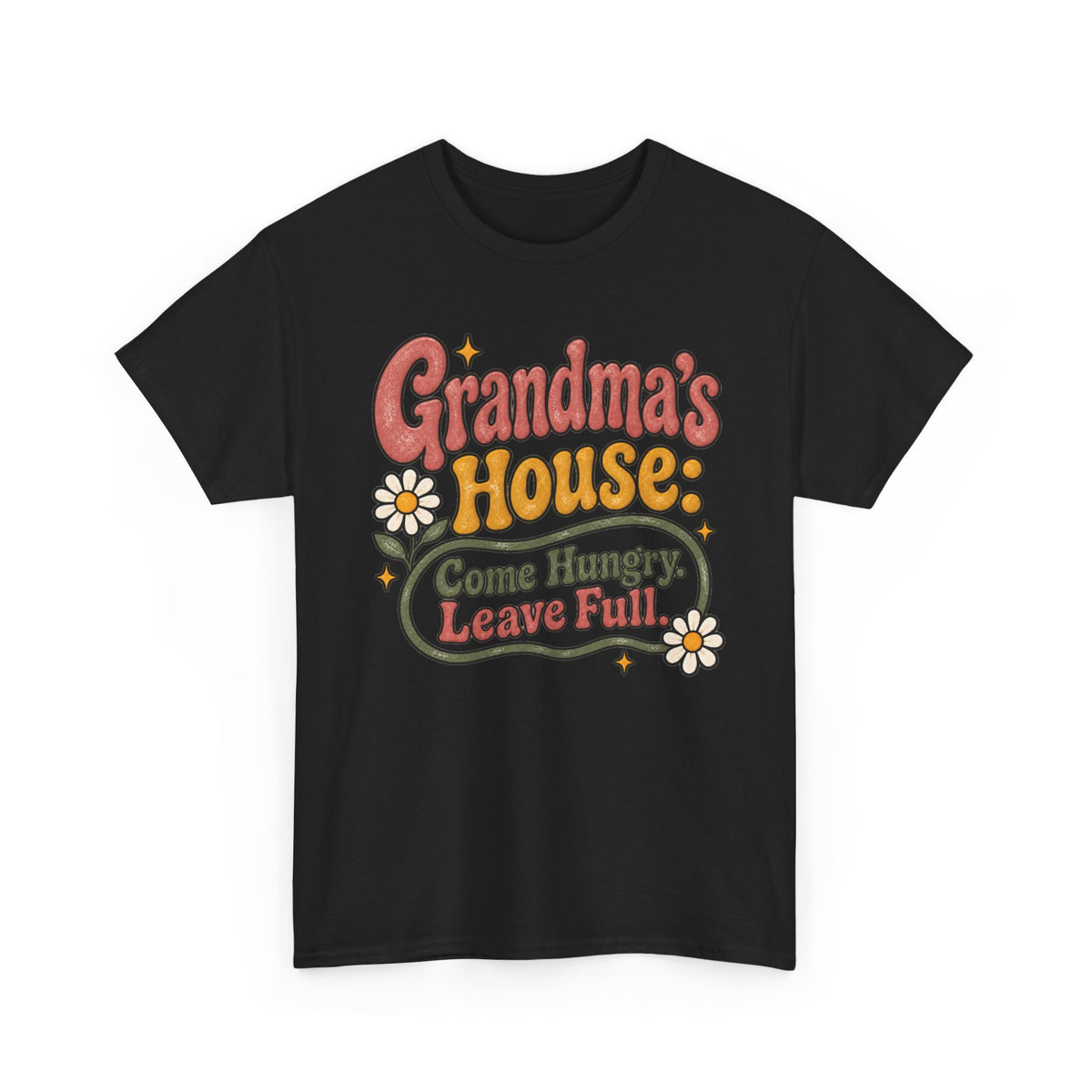 Grandma’s House Come Hungry, Leave Full Tee 🌼 | Funny Grandma Shirt