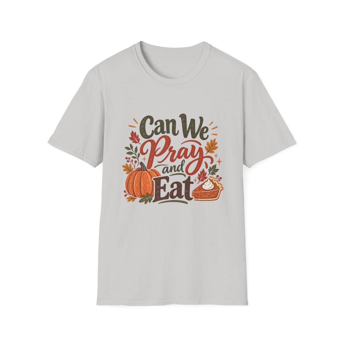 Can We Pray and Eat Thanksgiving T-Shirt | Rustic Unisex Fall Tee