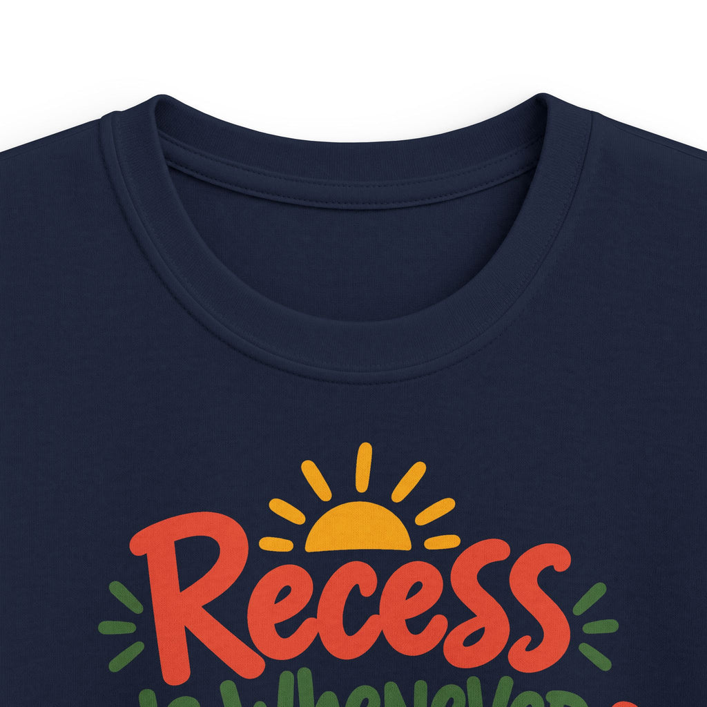 Recess Is Whenever We Want Kids T-Shirt | Homeschool Kids Tee