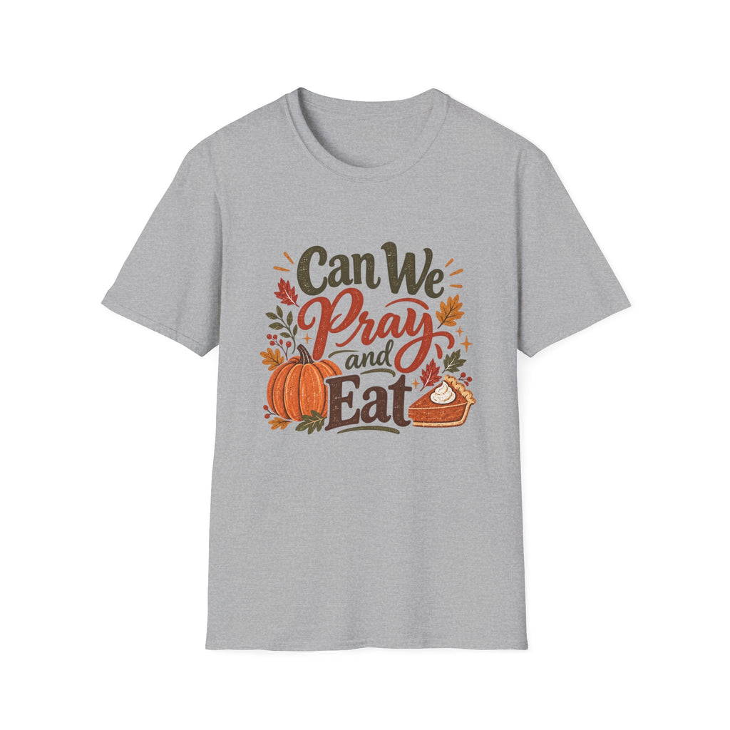 Can We Pray and Eat Thanksgiving T-Shirt | Rustic Unisex Fall Tee