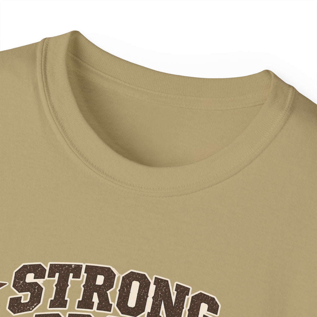 Strong, Proud & Clearly From Texas Tee 🤠