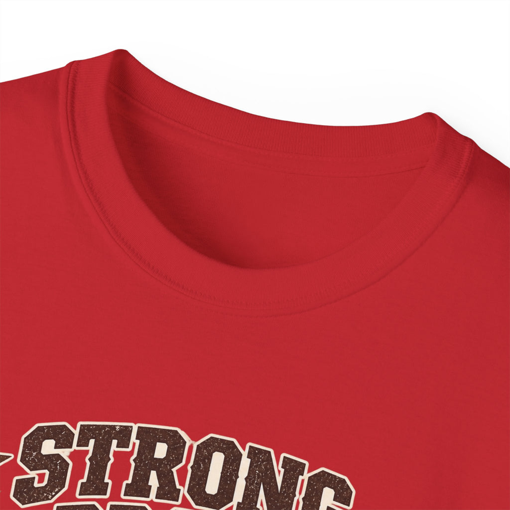 Strong, Proud & Clearly From Texas Tee 🤠