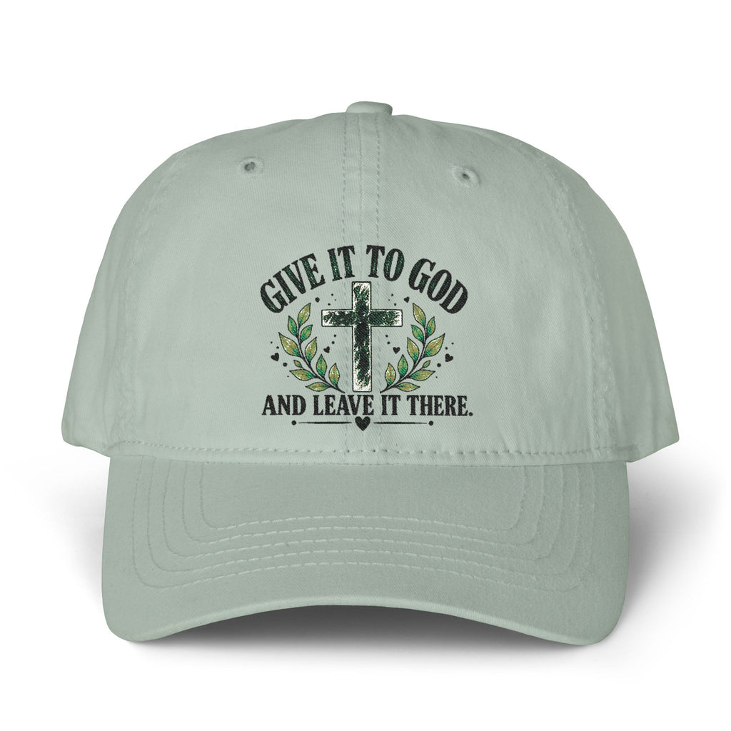 Give It to God & Leave It There Embroidered Faith Hat