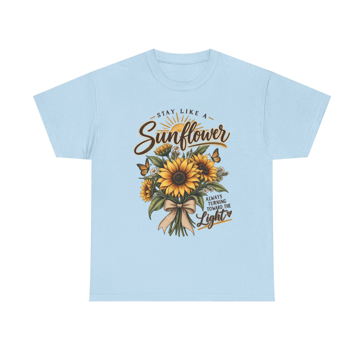 Women's "Stay Like a Sunflower" Inspirational Graphic Tee 🌻