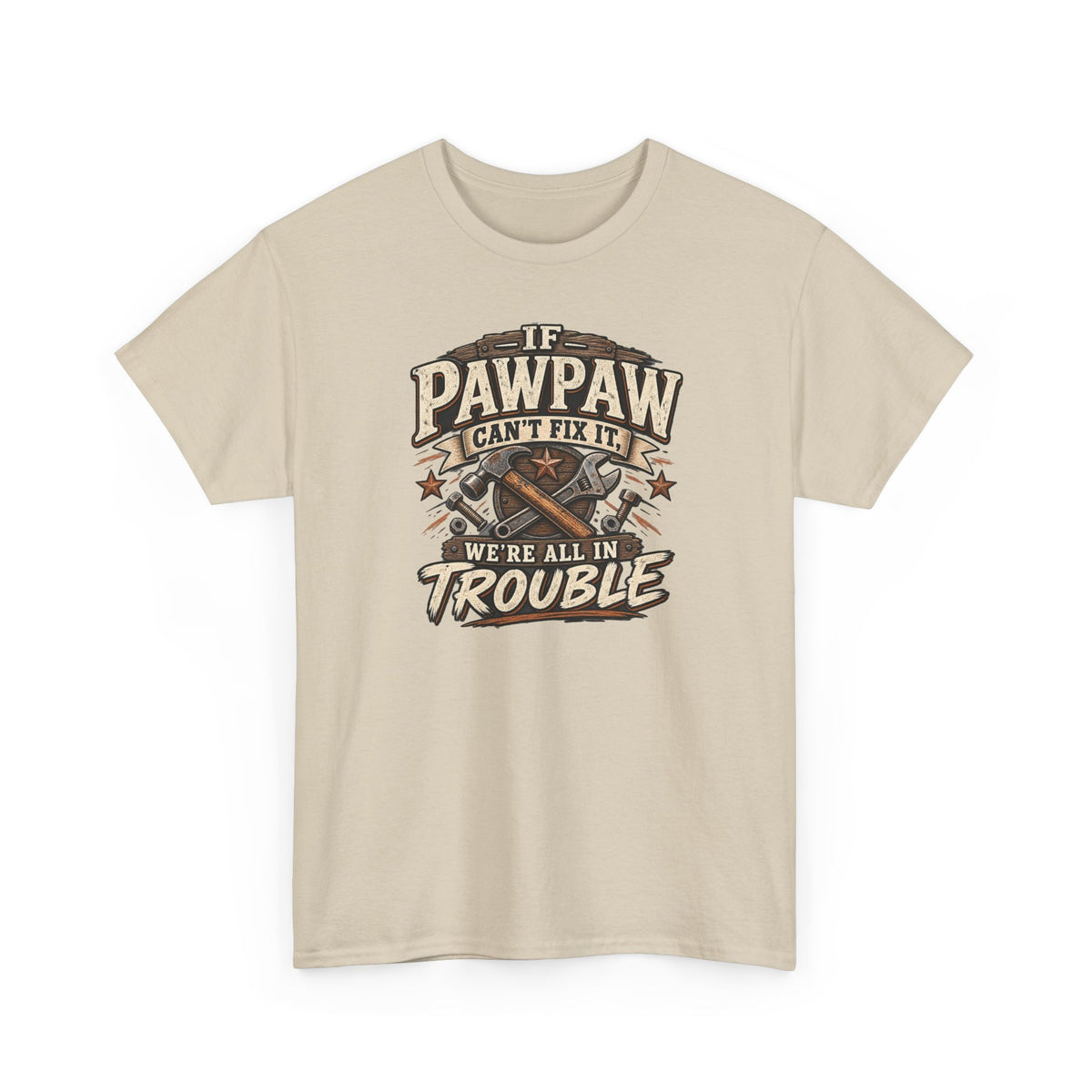 If Pawpaw Can’t Fix It We’re All in Trouble Tee 🔧 | Funny Pawpaw Shirt