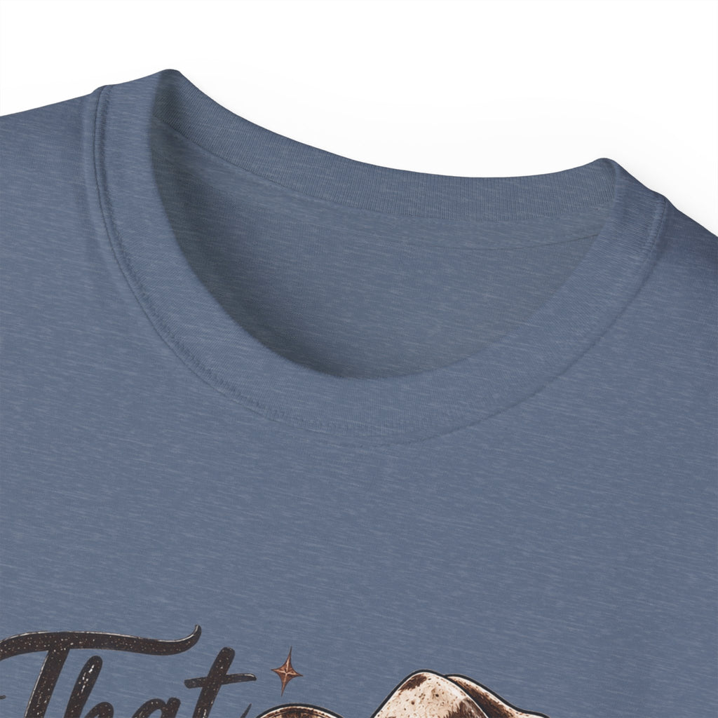 Women's "That Ain’t an Attitude, She’s Just From Texas" Tee 🤠