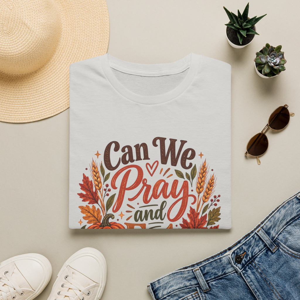 Can We Pray and Eat Thanksgiving T-Shirt | Fall Faith Tee
