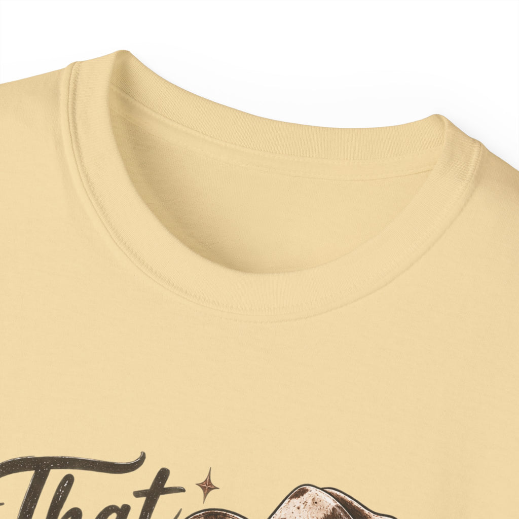 Women's "That Ain’t an Attitude, She’s Just From Texas" Tee 🤠