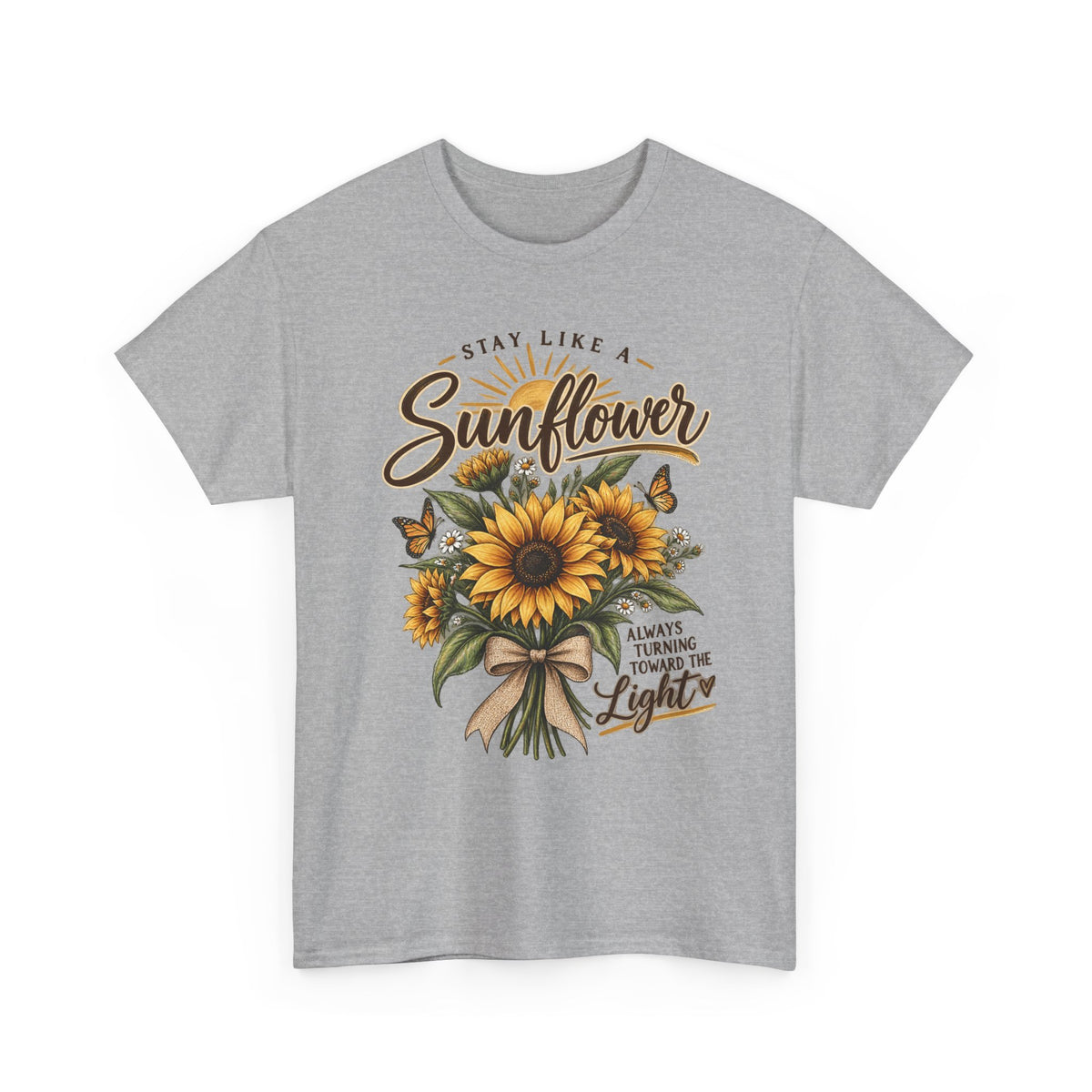 Women's "Stay Like a Sunflower" Inspirational Graphic Tee 🌻